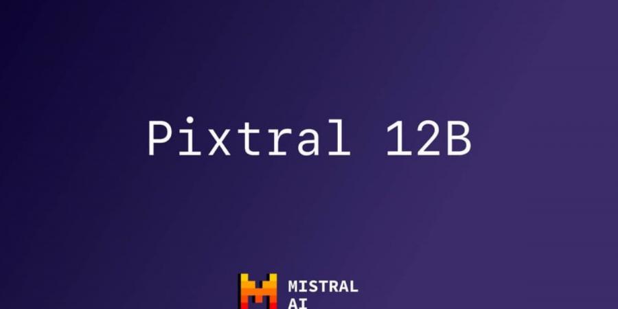 ميسترال تطرح نموذجها المتعدد الوسائط Pixtral 12B - بوابة فكرة وي